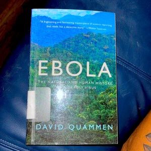 Ebola: The Natural & Human History of a Deadly Virus